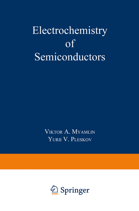 Electrochemistry of Semiconductors - Viktor Alekseevich Miamlin, Yuri V. Pleskov