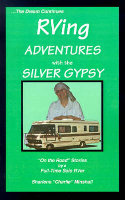 RVing Adventures with the Silver Gypsy - Sharlene Minshall