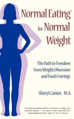 Normal Eating for Normal Weight - Sheryl Canter