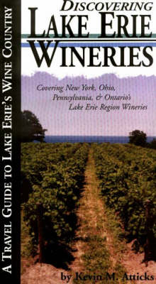 Discovering Lake Erie's Wineries - Kevin M. Atticks