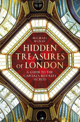 Hidden Treasures of London - Michael McNay