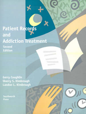 Patient Records and Addiction Treatment - Gerry Coughlin, Landon L. Kimbrough, Sherry S. Kimbrough