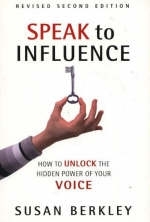 Speak to Influence - Susan Berkley