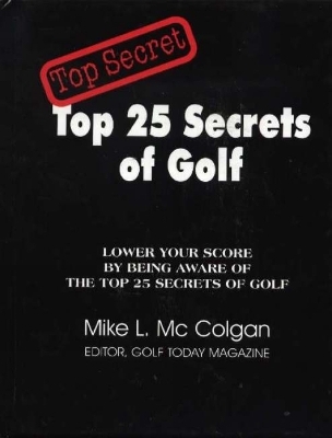 Top 25 Secrets of Golf - Mike L McColgan