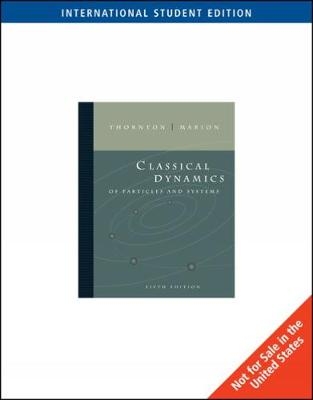 Classical Dynamics of Particles and Systems, International Edition - Stephen Thornton, Jerry Marion