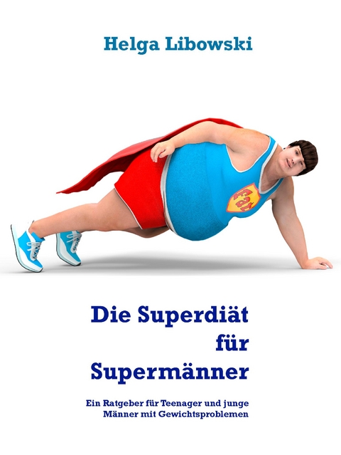 Die Superdiät für Supermänner - Helga Libowski