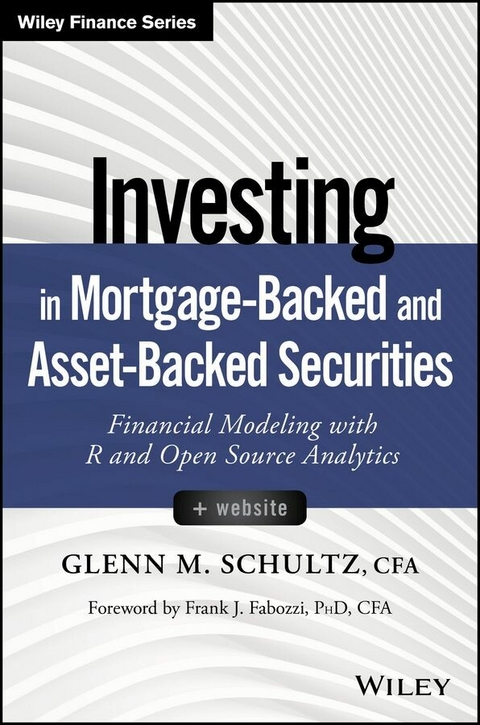 Investing in Mortgage-Backed and Asset-Backed Securities -  Glenn M. Schultz
