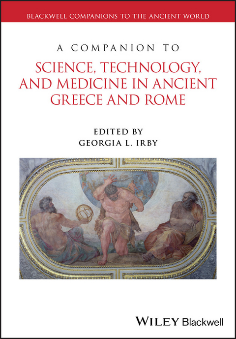A Companion to Science, Technology, and Medicine in Ancient Greece and  Rome - 