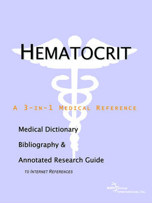 Hematocrit - A Medical Dictionary, Bibliography, and Annotated Research Guide to Internet References -  Icon Health Publications