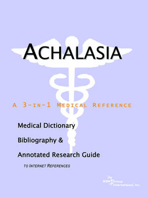 Achalasia - A Medical Dictionary, Bibliography, and Annotated Research Guide to Internet References -  Icon Health Publications