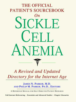 The Official Patient's Sourcebook on Sickle Cell Anemia -  Icon Health Publications