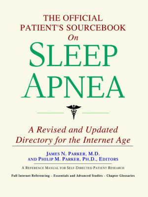 The Official Patient's Sourcebook on Sleep Apnea -  Icon Health Publications