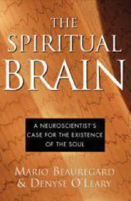 Spiritual Brain - Mario Beauregard, Denyse O'Leary