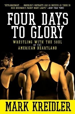 Four Days to Glory - Mark Kreidler