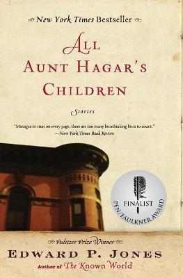 All Aunt Hagar's Children - Edward P Jones