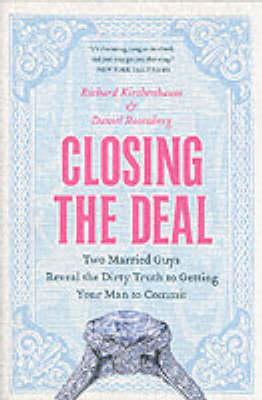 Closing the Deal - Richard Kirshenbaum, Daniel Rosenberg