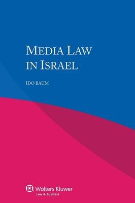 Media Law in Israel - Ido Baum