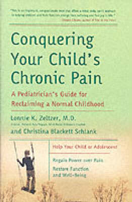 Conquering Your Child's Chronic Pain - Lonnie Zeltzer, Christina Blackett-Schlank