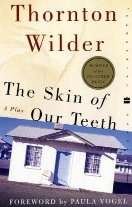 The Skin of Our Teeth - Thornton Wilder