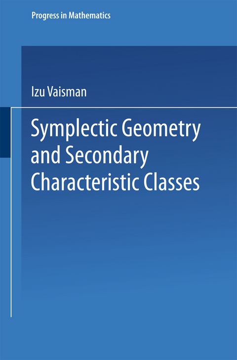 Symplectic Geometry and Secondary Characteristic Classes - Izu Vaisman