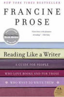 Reading Like a Writer - Francine Prose
