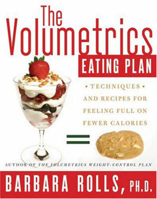 Volumetrics Eating Plan - Barbara PhD. Rolls