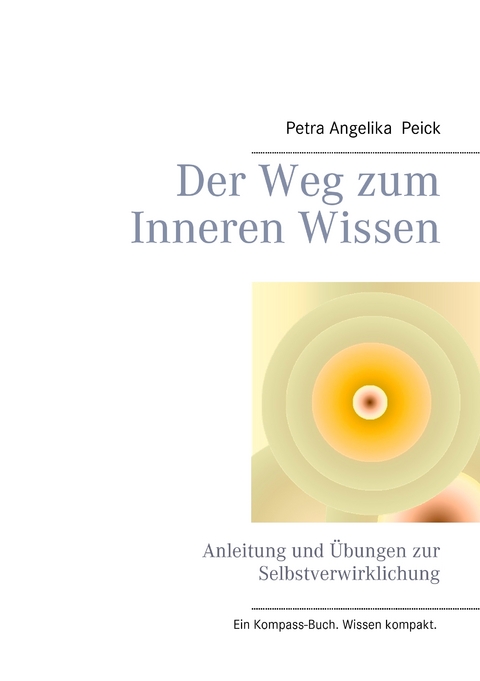 Der Weg zum Inneren Wissen - Petra Angelika Peick