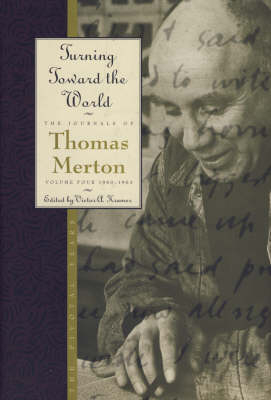 Turning Toward the World - Thomas Merton