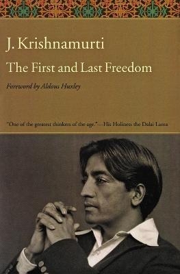 The First and Last Freedom - J. Krishnamurti