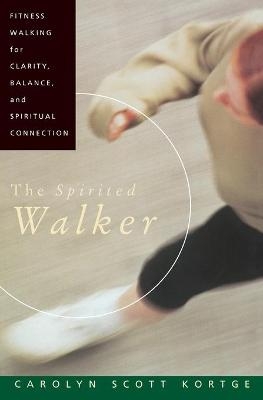 The Spirited Walker - Carolyn Scott Kortge