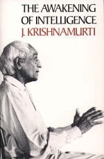 The Awakening of Intelligence - J. Krishnamurti