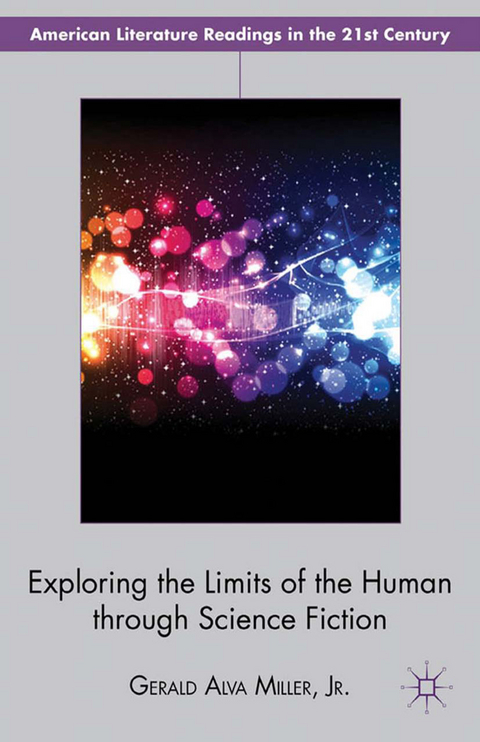 Exploring the Limits of the Human through Science Fiction -  Gerald Alva Miller Jr.