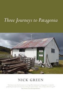 Three Journeys to Patagonia - Nick Green