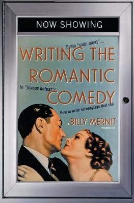 Writing the Romantic Comedy - Bill Mernit