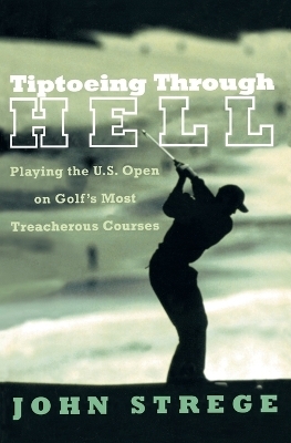 Tiptoeing Through Hell - John Strege