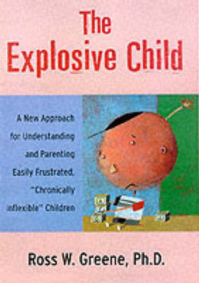 The Explosive Child - Ross W. Greene