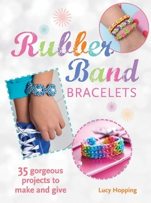 Rubber Band Bracelets - Lucy Hopping