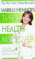 Marilu Henner's Total Health Makeover - Marilu Henner, Laura Morton