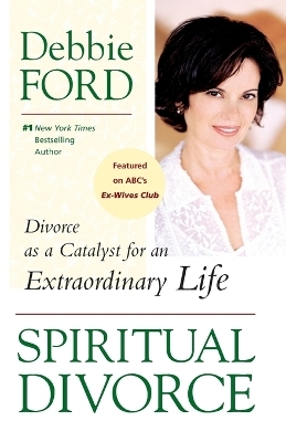 Spiritual Divorce - Debbie Ford