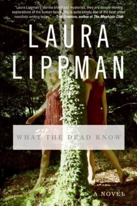 What the Dead Know - Laura Lippman