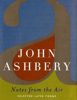 Notes from the Air - John Ashbery