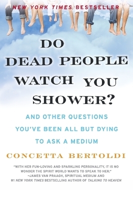 Do Dead People Watch You Shower? - Concetta Bertoldi