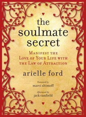The Soulmate Secret - Arielle Ford