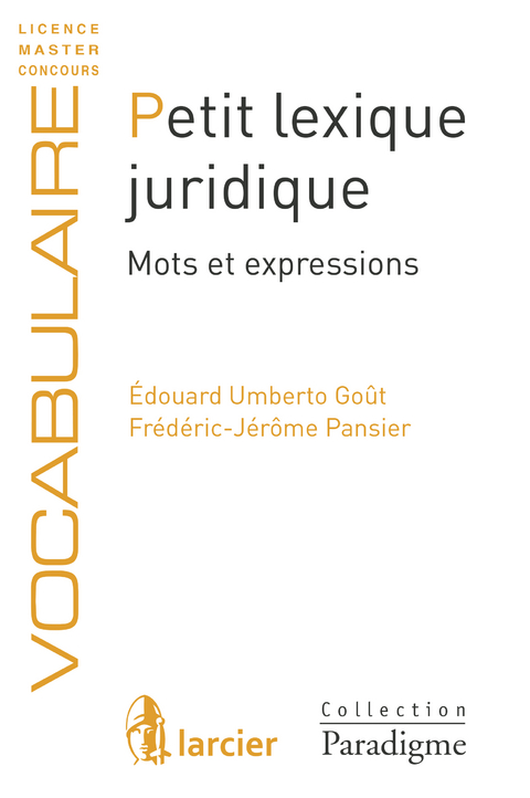 Petit lexique juridique - Édouard Umberto Goût, Frédéric-Jérôme Pansier