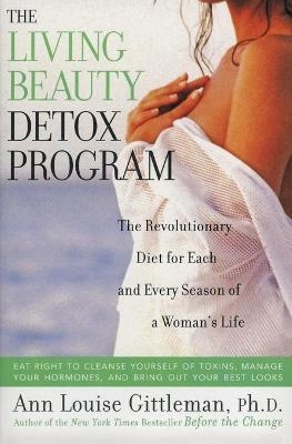 The Living Beauty Detox Program - Ann Louise Gittleman