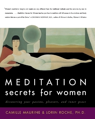 Meditation Secrets For Women Discovering Your Passion, Pleasure, and Inn er Peace - C Maurine, L Roche