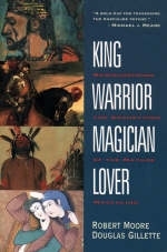 King Warrior Magician Lover - Robert Moore, D Gillette