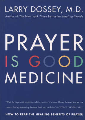 Prayer Is Good Medicine - Larry Dossey