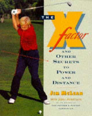 The X-factor Swing - Jim McLean, John Andrisani