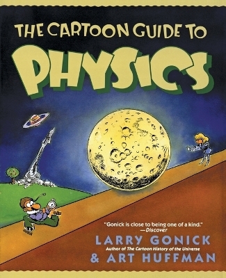 The Cartoon Guide to Physics - Larry Gonick